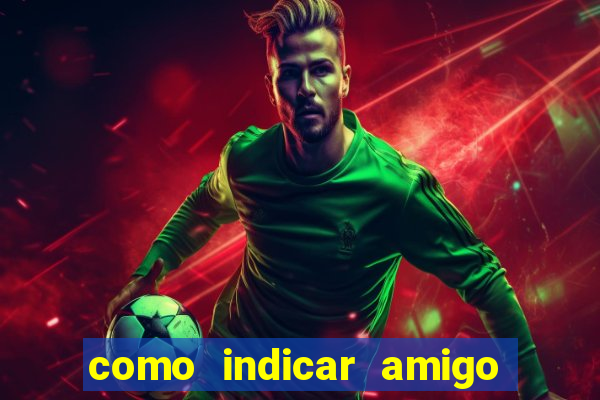 como indicar amigo no sportingbet